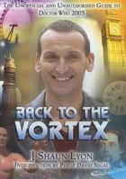 Back to the Vortex: The Unoffical and Unauthorized Guide to Doctor Who 2005 (Dr Who Telos) 1903889782 Book Cover