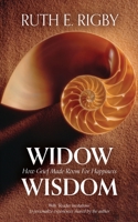 Widow Wisdom: How Grief Made Room For Happiness 1638371644 Book Cover