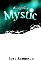Allegedly Mystic B086FWPXMF Book Cover