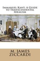 Immanuel Kant: A Guide to Transcendental Idealism 1494859610 Book Cover