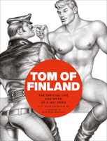 Tom of Finland: Life and Work of a Gay Hero 2374951332 Book Cover