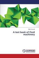 A text book of Fluid machinery 3659497347 Book Cover