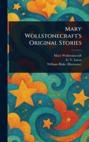 Mary Wollstonecraft's Original Stories 1023184834 Book Cover