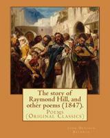 The Story Of Raymond Hill: And Other Poems 1979417482 Book Cover