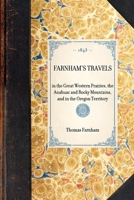 Farnham's Travels in the Great Western Prairies, etc. 1429002352 Book Cover