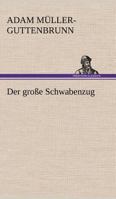 Der Grosse Schwabenzug (1913) 3843093989 Book Cover