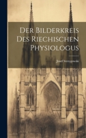 Der Bilderkreis Des Riechischen Physiologus 102211350X Book Cover