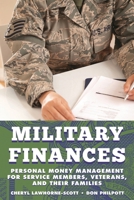 Military Finances: Personal Money Management for Service Members, Veterans, and Their Families 1442256869 Book Cover