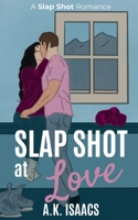 Slap Shot at Love: a friends to lovers hockey romance (Slap Shot series) B0CW1J6B73 Book Cover