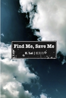 Find Me, Save Me 0359492533 Book Cover