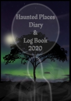 Haunted Places Diary & Log Book 2020: Week to a view Planner/Diary Paranormal Investigation Logs for you to fill in 7 x 10 Haunted Nights Cover 1706233507 Book Cover