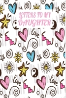 Letters To My Daughter: Journal 1694971090 Book Cover