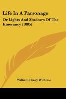 Life In A Parsonage: Or Lights And Shadows Of The Itinerancy 0353957240 Book Cover