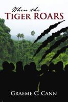 When the Tiger Roars 1400325005 Book Cover