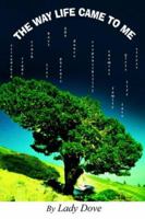 The Way Life Came To Me 1418482315 Book Cover