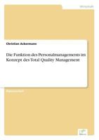 Die Funktion Des Personalmanagements Im Konzept Des Total Quality Management 3838637011 Book Cover