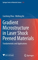 Gradient Microstructure in Laser Shock Peened Materials: Fundamentals and Applications 9811617465 Book Cover