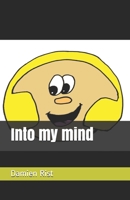 Into my mind 1693236338 Book Cover
