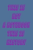 This is not a notebook this is history: Lined Notebook 6x9 inches 1660502241 Book Cover