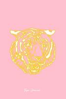 Tiger Journal: Lined Journal - Shining Tiger Face Roar Big Cat Wild Animals Gift - Pink Ruled Diary, Prayer, Gratitude, Writing, Travel, Notebook For Men Women - 6x9 120 pages - Ivory Paper 1076791603 Book Cover