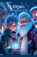 Ethan, Santa's First AI Elf (Frost HQ Series) B0F4HYSR9H Book Cover