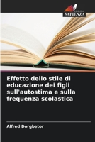 Effetto dello stile di educazione dei figli sull'autostima e sulla frequenza scolastica 6206356620 Book Cover