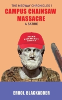 Campus Chainsaw Massacre: A Satire 0645682802 Book Cover