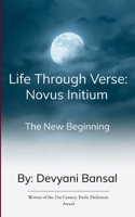 Life Through Verse: Novus Initium The New Beginning 9373149210 Book Cover
