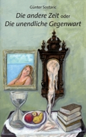Die andere Zeit oder Die unendliche Gegenwart 3735726763 Book Cover