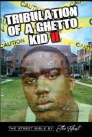 Tribulation of a Ghetto Kid: Volume II: The Street Bible 153740119X Book Cover