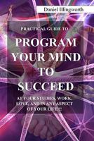 Program your Mind to Succeed! 146109545X Book Cover