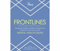 FRONTLINES: Equipping Christian Leaders to Respond to Adolescent and Young Adult MENTAL HEALTH ISSUES 1735419206 Book Cover