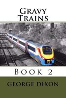 Gravy Trains: Book 2 1494221934 Book Cover