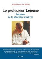Le professeur Lejeune, fondateur de la genetique moderne 2728908591 Book Cover