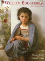 William Bouguereau: His Life and Works 1851497331 Book Cover