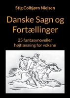 Danske Sagn og Fortællinger: 25 fantasynoveller - højtlæsning for voksne (Danish Edition) 8743072704 Book Cover