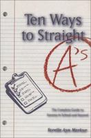 Ten Ways to Straight A's 1896324363 Book Cover
