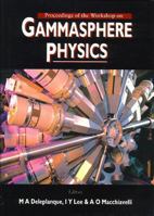 Gammasphere Physics - Proceedings of the Workshop 9810227973 Book Cover