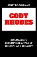 CODY RHODES: “RINGMASTER'S REDEMPTION: A TALE OF TRIUMPH AND TENACITY” B0CV5G5S3G Book Cover