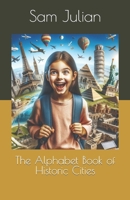 The Alphabet Book of Historic Cities B0CRQ78MQN Book Cover