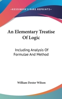 An Elementary Treatise of Logic; 1425550452 Book Cover