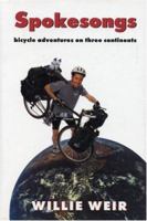 Spokesongs: Bicycle Adventures on Three Continents 0965679268 Book Cover