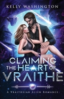 Claiming the Heart of Vraithe: A Vraitheian Alien Romance B0C5VZ56SJ Book Cover