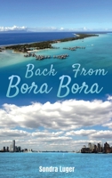 Back From Bora Bora 1956349421 Book Cover