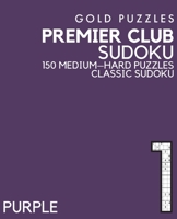 Gold Puzzles Premier Club Sudoku Purple Book 1: 150 Medium to Hard Difficulty Large Print Sudoku Puzzles | Puzzle Book for Adults, Seniors, Teenagers and Clever Kids | One Per Page B08NWWPXYQ Book Cover