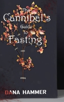 Cannibal's Guide to Fasting 1953971512 Book Cover
