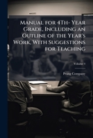 Manual for 4th- Year Grade, Including an Outline of the Year's Work, with Suggestions for Teaching 1147866074 Book Cover