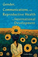 Gender, Communications, and Reproductive Health in International Development 0228017556 Book Cover