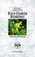 Illustrated Handbook of the Bach Flower Remedies 0852070020 Book Cover