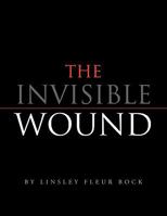 The Invisible Wound 1456861573 Book Cover